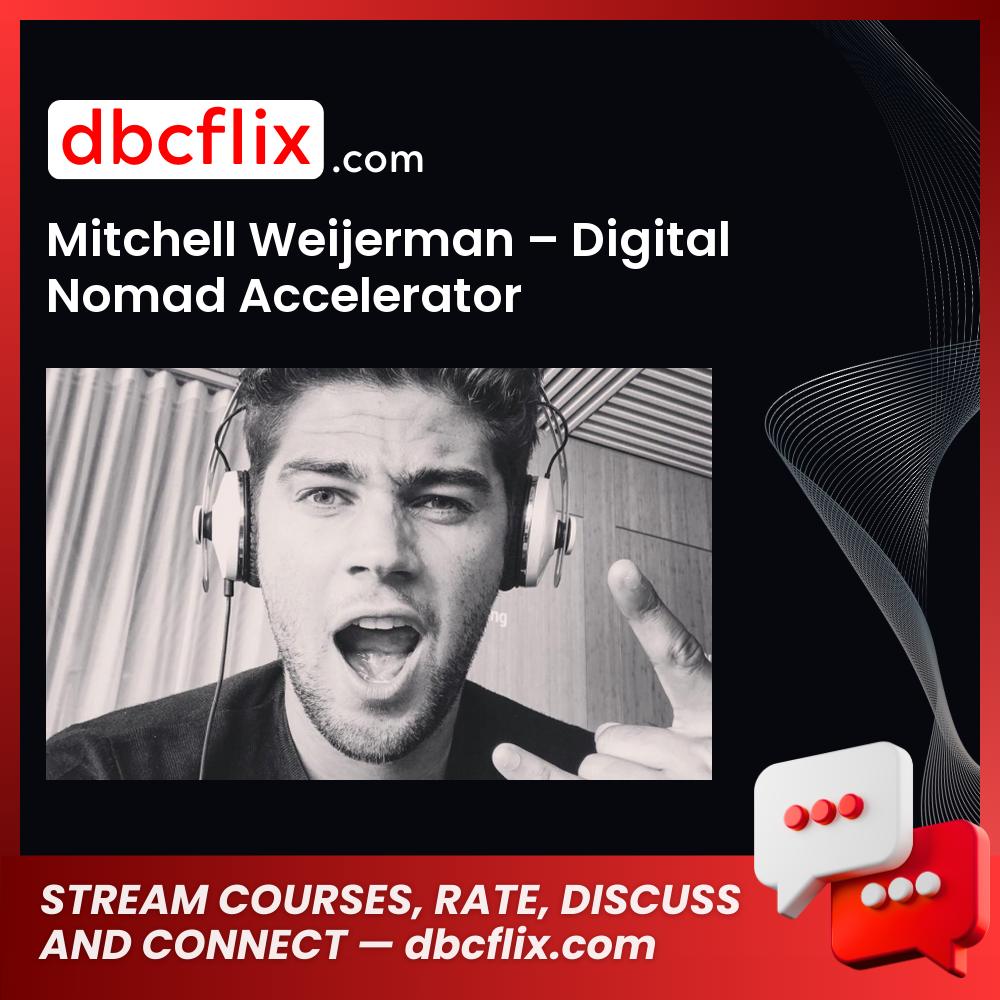 Mitchell Weijerman Digital Nomad Accelerator FREE DOWNLOAD