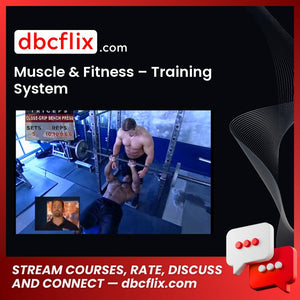 Muscle & Fitness – Training System free downoad, dbcflix, dbcflix.com, storedbc.com, downloadbusinesscourse, mega, google drive