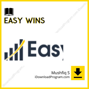 download, downloadbusinesscourse, drive, fast, free, google, mega, Mushfiq S – Easy Wins, rapidgator, torrent