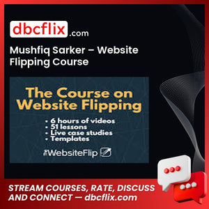 Mushfiq Sarker – Website Flipping Course free downoad, dbcflix, dbcflix.com, storedbc.com, downloadbusinesscourse, mega, google drive