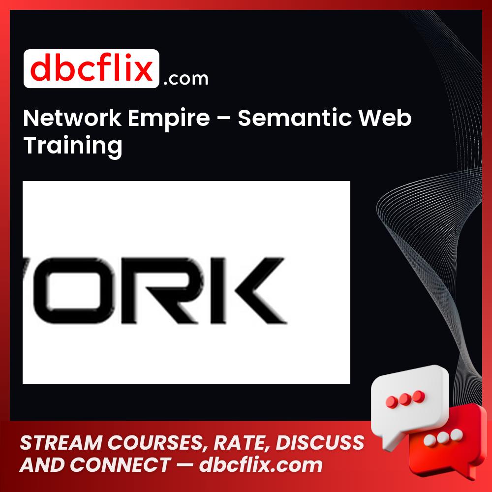 Network Empire Semantic Web Training FREE DOWNLOAD