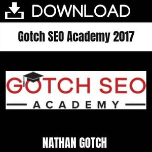 Nathan Gotch - Gotch SEO Academy 2017 FREE DOWNLOAD
