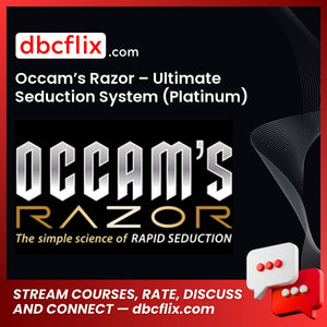 Occam’s Razor – Ultimate Seduction System (Platinum) free downoad, dbcflix, dbcflix.com, storedbc.com, downloadbusinesscourse, mega, google drive