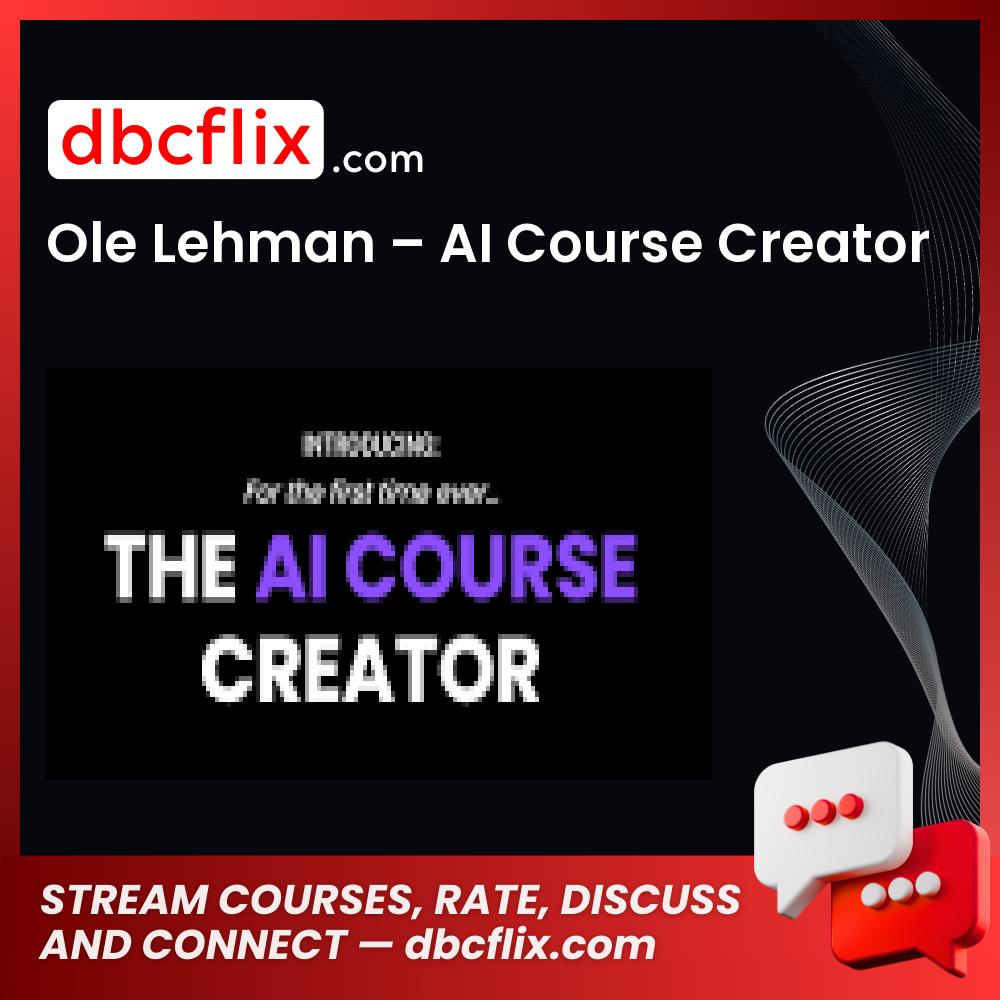 Ole Lehman – AI Course Creator free downoad, dbcflix, dbcflix.com, storedbc.com, downloadbusinesscourse, mega, google drive