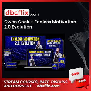 Owen Cook – Endless Motivation 2.0 Evolution free downoad, dbcflix, dbcflix.com, storedbc.com, downloadbusinesscourse, mega, google drive