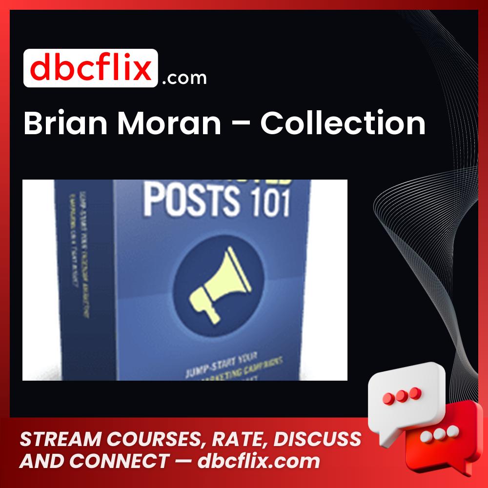Brian Moran – Collection free downoad, dbcflix, dbcflix.com, storedbc.com, downloadbusinesscourse, mega, google drive