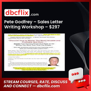 Pete Godfrey – Sales Letter Writing Workshop – $297 free downoad, dbcflix, dbcflix.com, storedbc.com, downloadbusinesscourse, mega, google drive