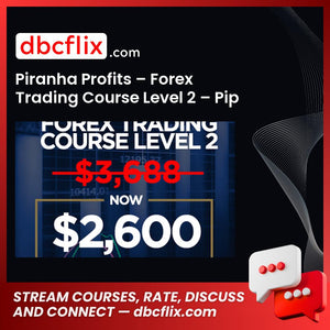 Piranha Profits – Forex Trading Course Level 2 – Pip Netter free downoad, dbcflix, dbcflix.com, storedbc.com, downloadbusinesscourse, mega, google drive
