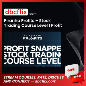 Piranha Profits – Stock Trading Course Level 1 Profit Snapper free downoad, dbcflix, dbcflix.com, storedbc.com, downloadbusinesscourse, mega, google drive