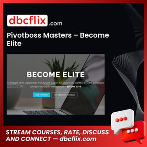 download, downloadbusinesscourse, drive, fast, free, google, mega, rapidgator, torrent Pivotboss Masters – Become Elite