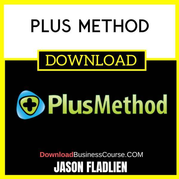 Plus Method By Jason Fladlien FREE DOWNLOAD
