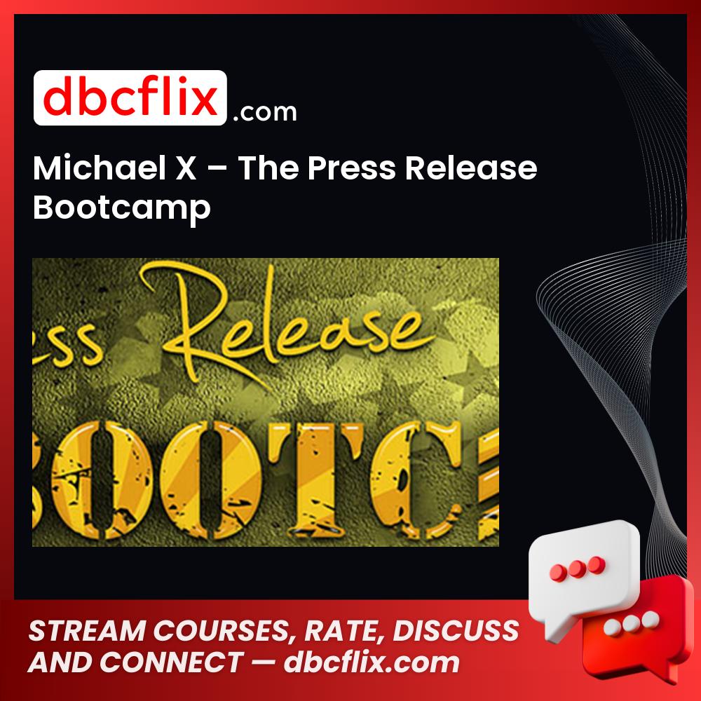 Michael X The Press Release Bootcamp FREE DOWNLOAD