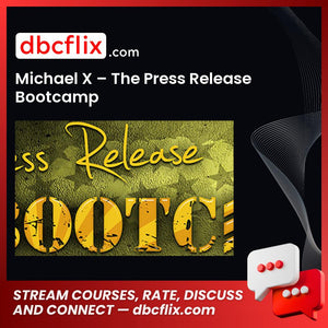 Michael X The Press Release Bootcamp FREE DOWNLOAD