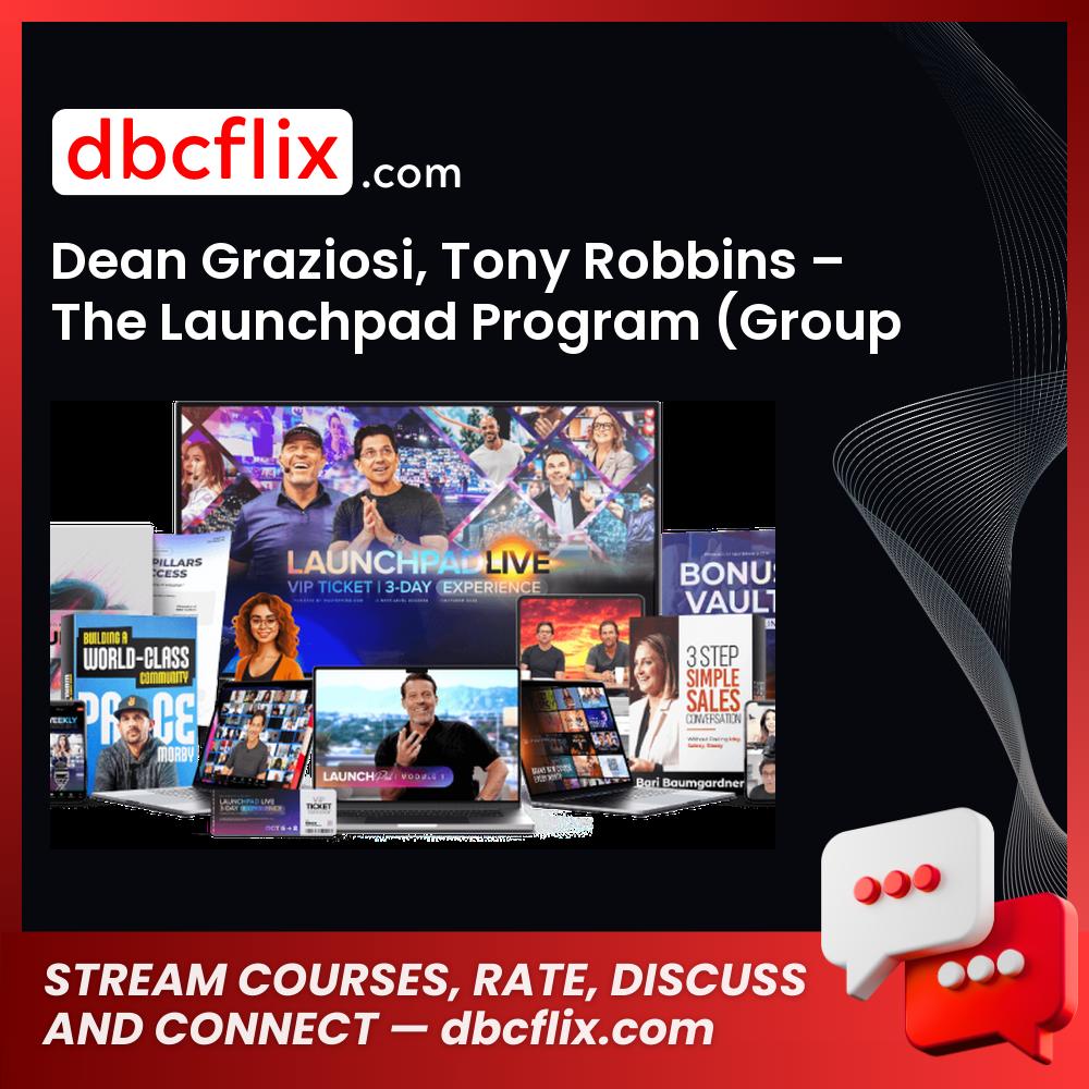 Dean Graziosi, Tony Robbins – The Launchpad Program (Group Buy) free downoad, dbcflix, dbcflix.com, storedbc.com, downloadbusinesscourse, mega, google drive