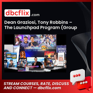 Dean Graziosi, Tony Robbins – The Launchpad Program (Group Buy) free downoad, dbcflix, dbcflix.com, storedbc.com, downloadbusinesscourse, mega, google drive