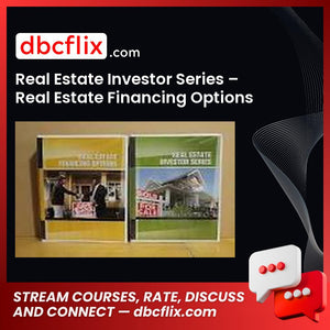 Real Estate Investor Series Real Estate Financing Options FREE DOWNLOAD