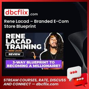 Rene Lacad – Branded E-Com Store Blueprint free downoad, dbcflix, dbcflix.com, storedbc.com, downloadbusinesscourse, mega, google drive