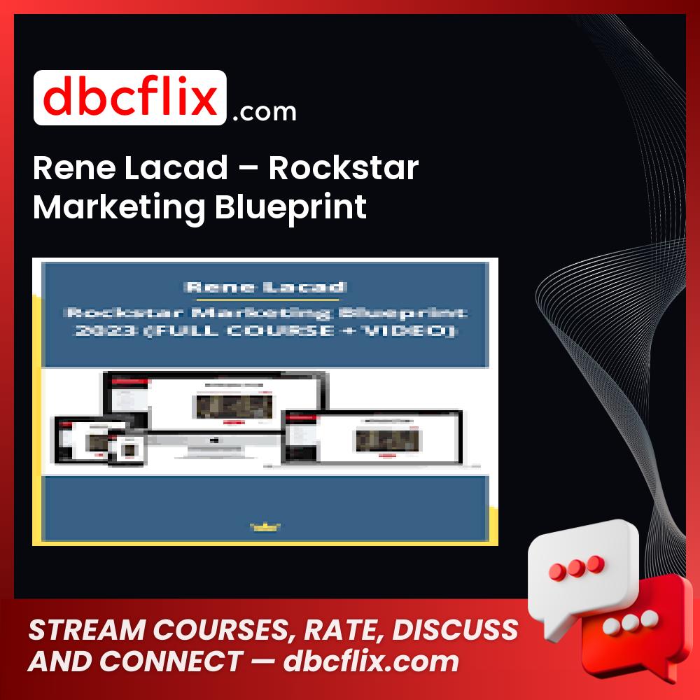 Rene Lacad – Rockstar Marketing Blueprint free downoad, dbcflix, dbcflix.com, storedbc.com, downloadbusinesscourse, mega, google drive