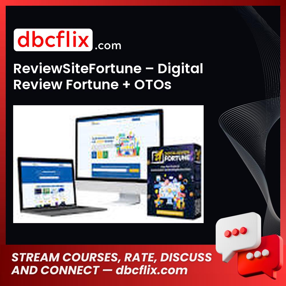 ReviewSiteFortune – Digital Review Fortune + OTOs free downoad, dbcflix, dbcflix.com, storedbc.com, downloadbusinesscourse, mega, google drive