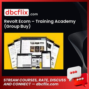Revolt Ecom – Training Academy (Group Buy) free downoad, dbcflix, dbcflix.com, storedbc.com, downloadbusinesscourse, mega, google drive