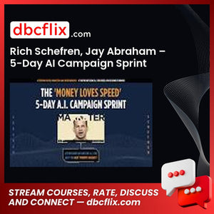 Rich Schefren, Jay Abraham – 5-Day AI Campaign Sprint free downoad, dbcflix, dbcflix.com, storedbc.com, downloadbusinesscourse, mega, google drive