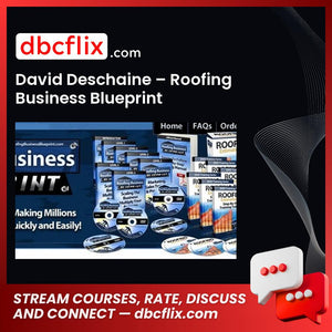 David Deschaine Roofing Business Blueprint FREE DOWNLOAD