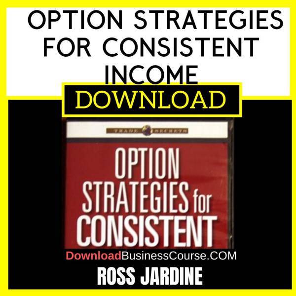 Ross Jardine Option Strategies For Consistent Income FREE DOWNLOAD