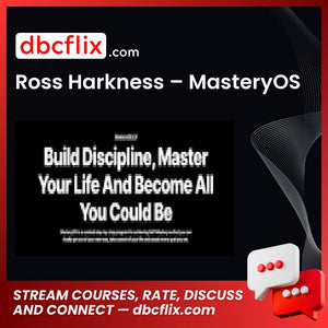 Ross Harkness – MasteryOS free downoad, dbcflix, dbcflix.com, storedbc.com, downloadbusinesscourse, mega, google drive