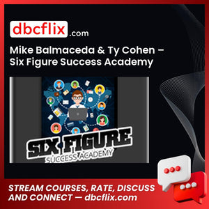 Mike Balmaceda Ty Cohen Six Figure Success Academy FREE DOWNLOAD