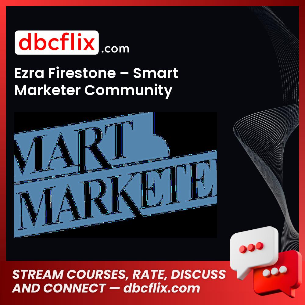 Ezra Firestone Smart Marketer Community FREE DOWNLOAD
