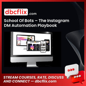 School Of Bots – The Instagram DM Automation Playbook free downoad, dbcflix, dbcflix.com, storedbc.com, downloadbusinesscourse, mega, google drive