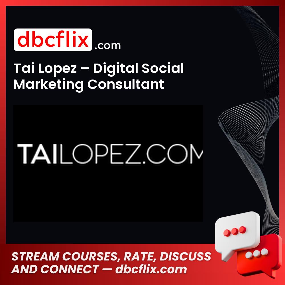 Tai Lopez Digital Social Marketing Consultant FREE DOWNLOAD