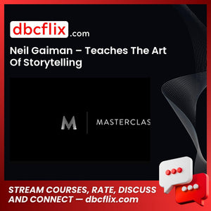 Neil Gaiman – Teaches The Art Of Storytelling free downoad, dbcflix, dbcflix.com, storedbc.com, downloadbusinesscourse, mega, google drive