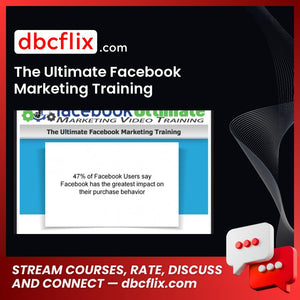 The Ultimate Facebook Marketing Training free downoad, dbcflix, dbcflix.com, storedbc.com, downloadbusinesscourse, mega, google drive