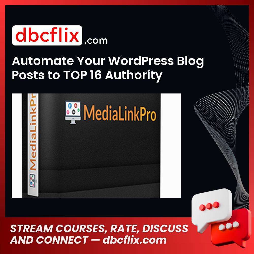 Automate Your WordPress Blog Posts to TOP 16 Authority Social Networks free downoad, dbcflix, dbcflix.com, storedbc.com, downloadbusinesscourse, mega, google drive
