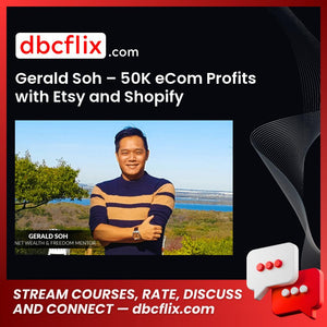 Gerald Soh 50k Ecom Profits With Etsy And Shopify FREE DOWNLOAD
