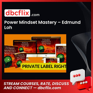 Power Mindset Mastery – Edmund Loh free downoad, dbcflix, dbcflix.com, storedbc.com, downloadbusinesscourse, mega, google drive