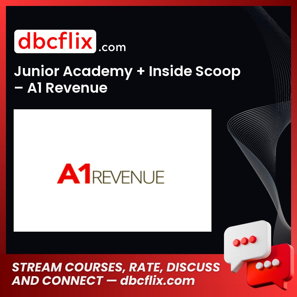 Junior Academy + Inside Scoop – A1 Revenue free downoad, dbcflix, dbcflix.com, storedbc.com, downloadbusinesscourse, mega, google drive