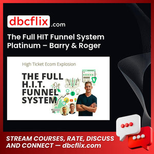 The Full HIT Funnel System Platinum – Barry & Roger free downoad, dbcflix, dbcflix.com, storedbc.com, downloadbusinesscourse, mega, google drive