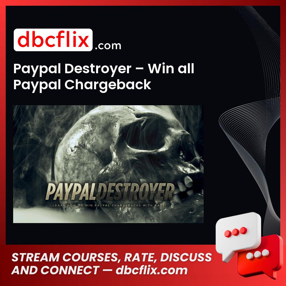 Paypal Destroyer – Win all Paypal Chargeback free downoad, dbcflix, dbcflix.com, storedbc.com, downloadbusinesscourse, mega, google drive