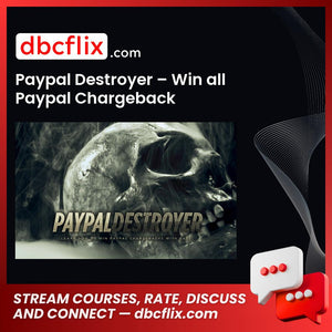 Paypal Destroyer – Win all Paypal Chargeback free downoad, dbcflix, dbcflix.com, storedbc.com, downloadbusinesscourse, mega, google drive