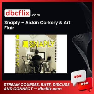 Snaply – Aidan Corkery & Art Flair free downoad, dbcflix, dbcflix.com, storedbc.com, downloadbusinesscourse, mega, google drive