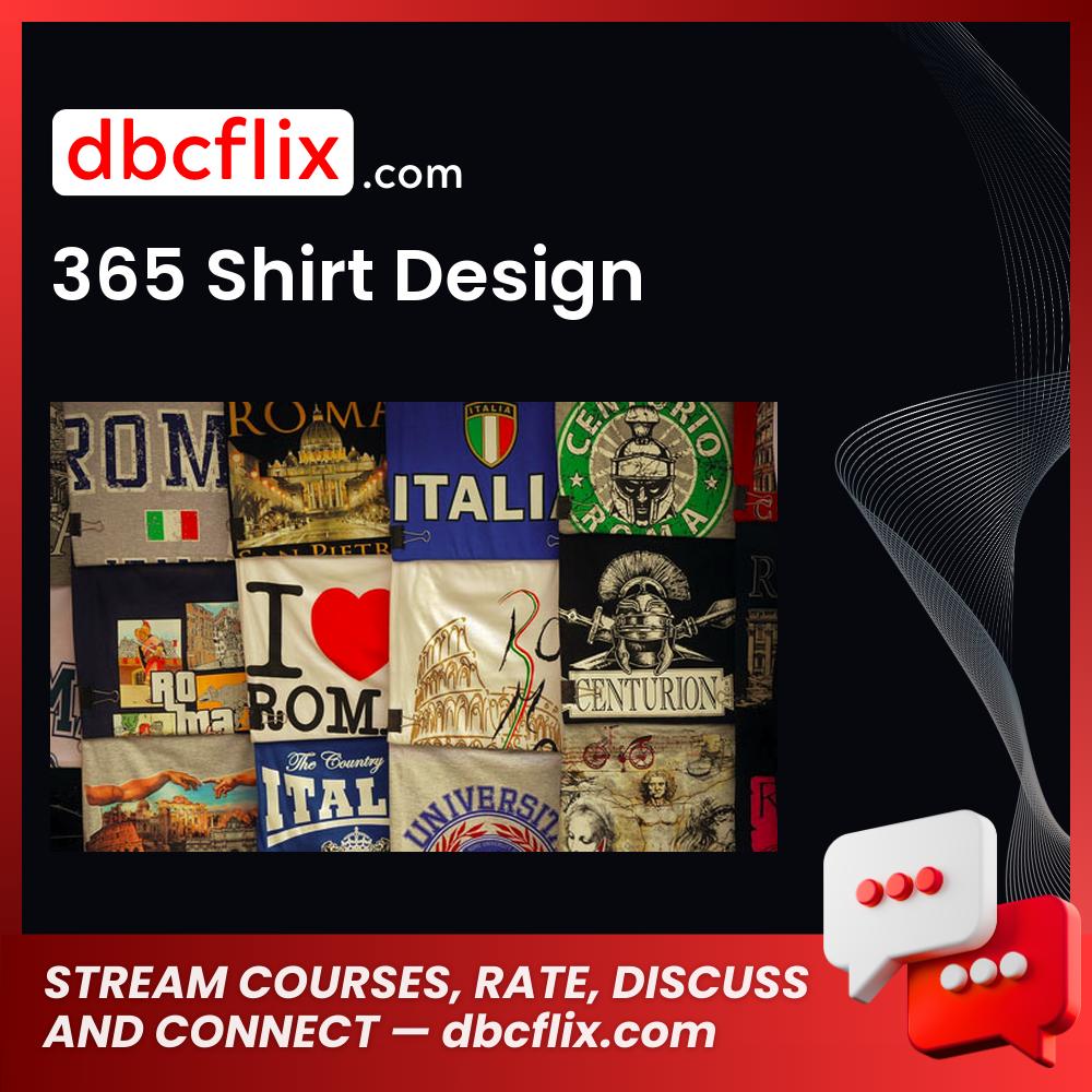 365 Shirt Design free downoad, dbcflix, dbcflix.com, storedbc.com, downloadbusinesscourse, mega, google drive