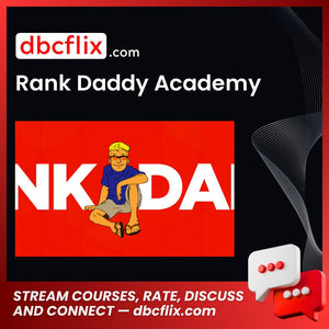 Rank Daddy Academy free downoad, dbcflix, dbcflix.com, storedbc.com, downloadbusinesscourse, mega, google drive