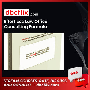 Effortless Law Office Consulting Formula free downoad, dbcflix, dbcflix.com, storedbc.com, downloadbusinesscourse, mega, google drive