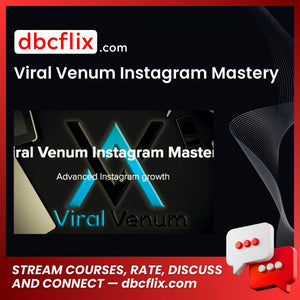 Viral Venum Instagram Mastery free downoad, dbcflix, dbcflix.com, storedbc.com, downloadbusinesscourse, mega, google drive