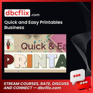 Quick and Easy Printables Business free downoad, dbcflix, dbcflix.com, storedbc.com, downloadbusinesscourse, mega, google drive