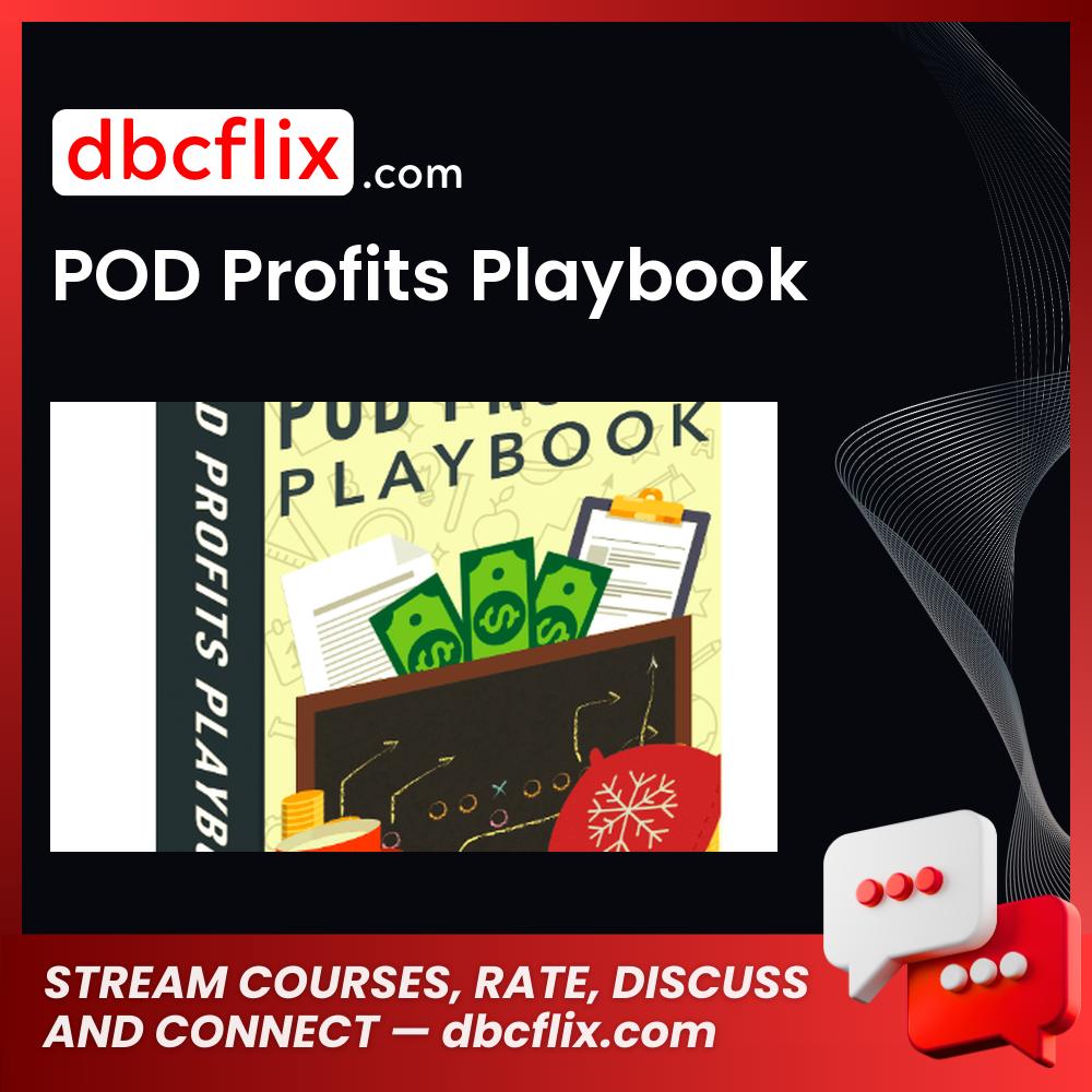 POD Profits Playbook free downoad, dbcflix, dbcflix.com, storedbc.com, downloadbusinesscourse, mega, google drive