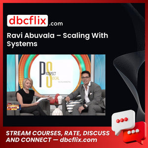 Ravi Abuvala – Scaling With Systems free downoad, dbcflix, dbcflix.com, storedbc.com, downloadbusinesscourse, mega, google drive
