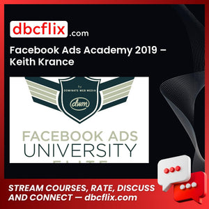 Facebook Ads Academy 2019 – Keith Krance free downoad, dbcflix, dbcflix.com, storedbc.com, downloadbusinesscourse, mega, google drive